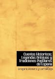 Cover of Cuentos Historicos; Leyendas Antiguas Y Tradiciones Populares De Espana by Gregorio Romero y Larranaga 055430404X