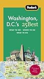 Fodor's Washington D.C.'s 25 Best, 7th Edition (25 Best)