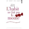 L'habit ne fait pas le moine : Petite histoire des expressions