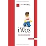 iWoz. Die Autobiographie des Apple-Erfinders von Steve Wozniak