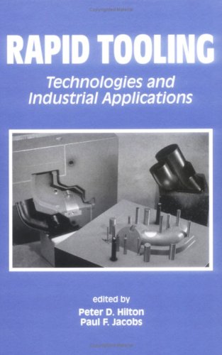 Rapid Tooling: Technologies And Industrial Applications On Sale