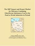 The 2007 Import and Export Market for Mixtures Containing Odoriferous Substances Used in the Food or Drink Industries in Poland