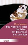 Produkt-Bild: Das Wichtigste &uuml;ber das Leben, das Universum und den Rest: 42 philosophische Kurztrips (HERDER spektrum)