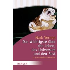Das Wichtigste �ber das Leben, das Universum und den Rest: 42 philosophische Kurztrips (HERDER spektrum)