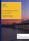 KTP associates conference : 11 May, 2011 : a one day conference organised by the Centre for Collaboration and Partnership, University of Brighton
