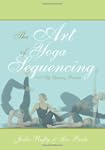 The Art of Yoga Sequencing: A Hip Ope...