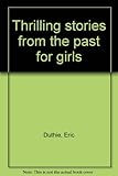 Thrilling stories from the past for girls