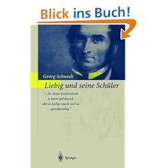 Liebig und seine Sch�ler: Die neue Schule der Chemie