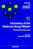 Chemistry of the Platinum Group Metals: Recent Developments, Volume 11 (Studies in Inorganic Chemistry)