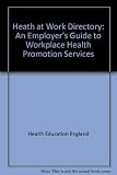 Health at work directory : an employers' guide to workplace health promotion services