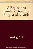 A beginner's guide to keeping frogs and lizards