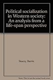 Political socialization in western society : an analysis from a life-span perspective