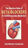 The modern role of β-blockers (BBs) in cardiovascular medicine