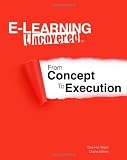 E-Learning Uncovered: From Concept to Execution