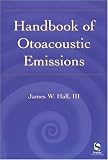 Handbook of Otoacoustic Emissions (A Singular audiology text)