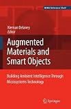 Ambient Intelligence with Microsystems: Augmented Materials and Smart Objects