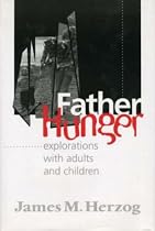 Father Hunger: Explorations with Adults and Children