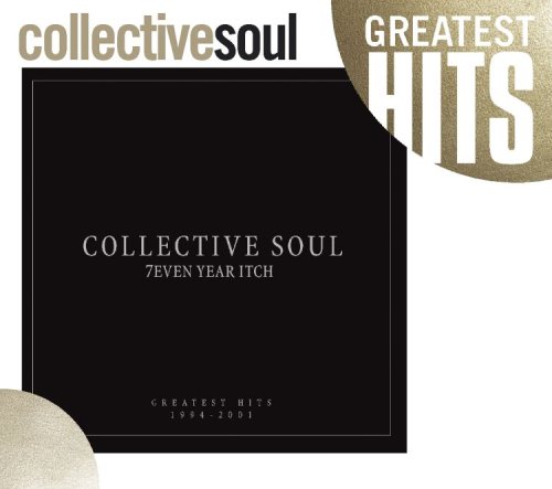 Collective Souls - 7even Year Itch: Collective Soul Greatest Hits 1994-2001 - Zortam Music