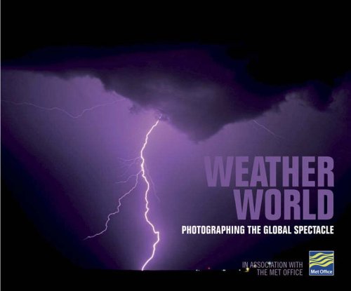 Weather World: Photographing the Global Spectacle