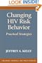 Changing HIV Risk Behavior: Practical Strategies