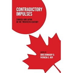【クリックで詳細表示】Contradictory Impulses： Canada and Japan in the Twentieth Century [ハードカバー]