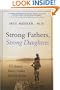 Strong Fathers, Strong Daughters: 10 Secrets Every Father Should Know