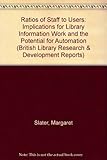 Ratios of staff to users : implications for library-information work and the potential for automation