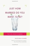 Just How Married Do You Want to Be?: Practicing Oneness in Marriage
