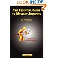 The Essential Guide To Mystery Shopping: Make Money, Shop, Have Fun, Get An 