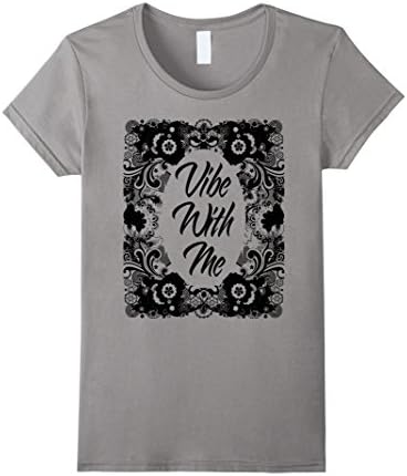 Women's Vibe With Me T-Shirt Black Font Medium Slate