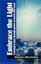 Embrace The Light; a women's story through poetry to touch your heart