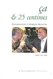 Ca&25 centimes : Conversations d'Alberto Manguel avec un ami