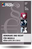 Honorare und Recht f&uuml;r Models - Edition ProfiFoto: K&Ouml;GA-Liste 2011/2012: Die K&Ouml;GA-Liste 2011/2012 (mitp Edition Profifoto) - Daniel K&ouml;tz, Eva Gabriel-J&uuml;rgens