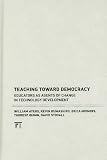 Teaching Toward Democracy: Educators as Agents of Change (Teacher`s Toolkit)