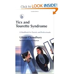 Tics and Tourette Syndrome: A Handbook for Parents and Professionals by Uttom Chowdhury and Isobel Heyman