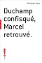 Duchamp confisqu�, Marcel retrouv�