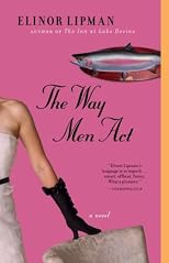 The Way Men Act: A Novel