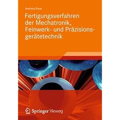 Fertigungsverfahren der Mechatronik, Feinwerk- und Pr�zisionsger�tetechnik