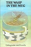 The wasp in the mug : unforgettable Irish proverbs