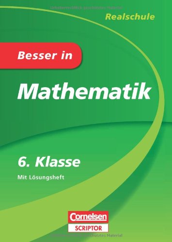 Bibliographisches Institut, Mannheim Besser in Mathematik - Realschule 6. Klasse - Cornelsen Scriptor