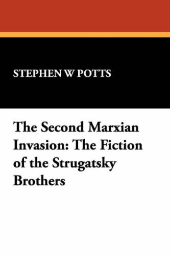 the second marxian invasion the fiction of the strugatsky brothers milford series