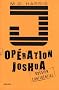 Op�ration Joshua : La proph�tie maya : Dossier confidentiel