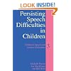Persisting Speech Difficulties in Children: Bk. 3: Children's Speech and Literacy Difficulties (Children's Speech & Literacy Difficulties)