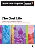 The God life : 13 group study outlines from WordLive : Matthew 1-11 / James / 1 John / Genesis (Joseph)