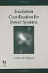 Insulation Coordination for Power Systems (Power Engineering, 9)