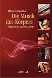 Produkt-Bild: Die Musik des K&ouml;rpers: Integratives Stimmtraining