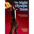 The Night Olympic Team: Fighting to Keep Drugs Out of the Games by Caroline Hatton