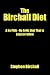 The Birchall Diet: A No Pills - No Frills Diet That is Easy to Follow