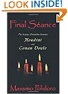 Final Seance: The Strange Friendship Between Houdini and Conan Doyle