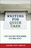Writing for Quick Cash: Turn Your Way with Words into Real Money
